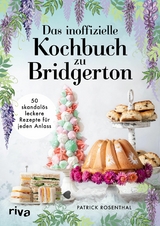 Das inoffizielle Kochbuch zu Bridgerton - Patrick Rosenthal