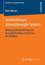 Strahlentherapie atmungsbewegter Tumoren - René Werner