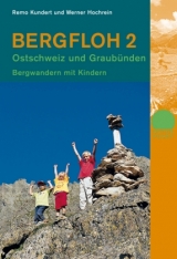 Bergfloh 2 Ostschweiz und Graubünden - Kundert, Remo; Hochrein, Werner