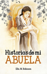 Historias de mi abuela - Ella May Robinson