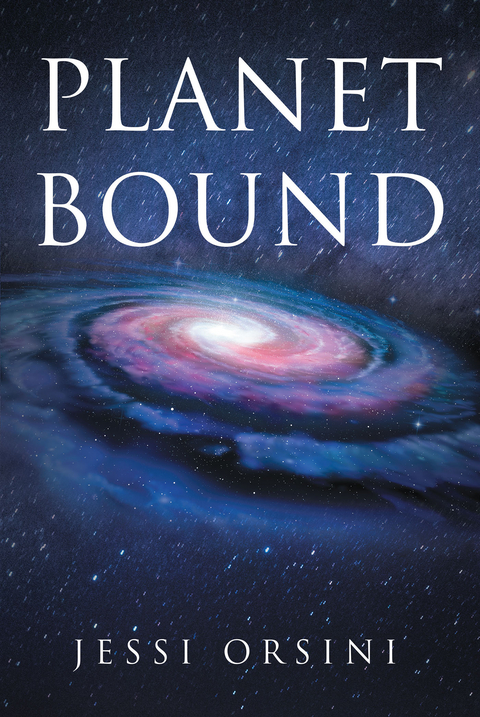 Planet Bound -  Jessi Orsini