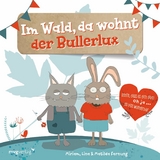 Im Wald, da wohnt der Bullerlux - Miriam Farnung