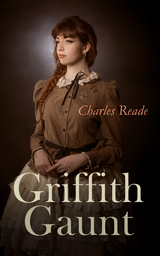 Griffith Gaunt - Charles Reade