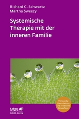 Systemische Therapie mit der inneren Familie (Leben Lernen, Bd. 321) -  Richard C. Schwartz,  Martha Sweezy