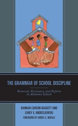 Grammar of School Discipline -  Carey E. Andrzejewski,  Hannah Carson Baggett