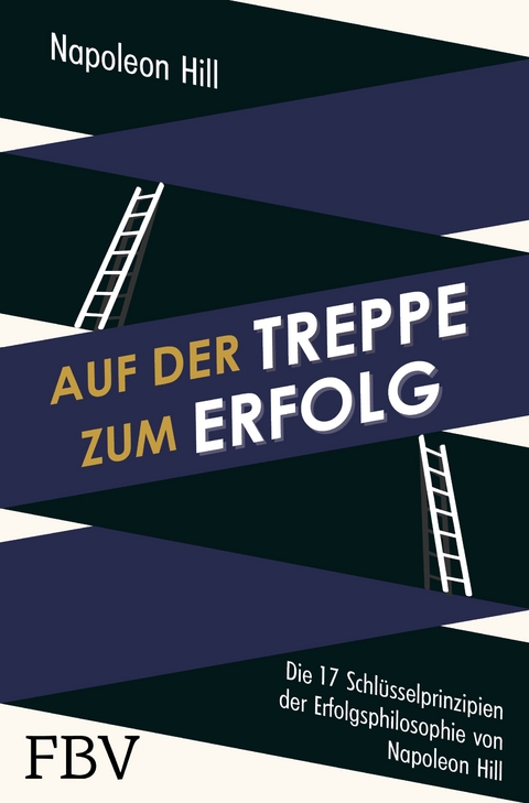 Auf der Treppe zum Erfolg - Napoleon Hill