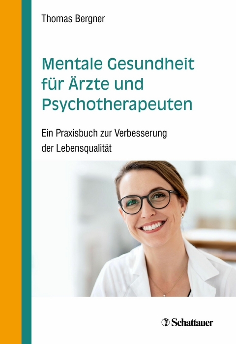 Mentale Gesundheit für Ärzte und Psychotherapeuten -  Thomas Bergner