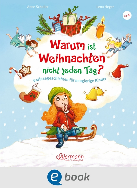 Warum ist Weihnachten nicht jeden Tag? - Anne Scheller