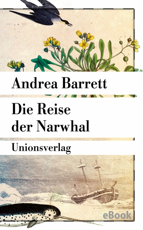 Die Reise der Narwhal - Andrea Barrett