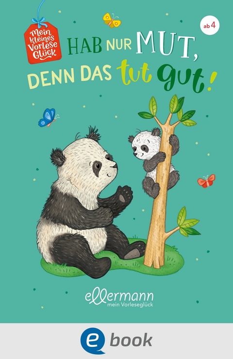 Mein kleines Vorleseglück. Hab nur Mut, denn das tut gut! -  Elisabeth Zöller,  Brigitte Kolloch