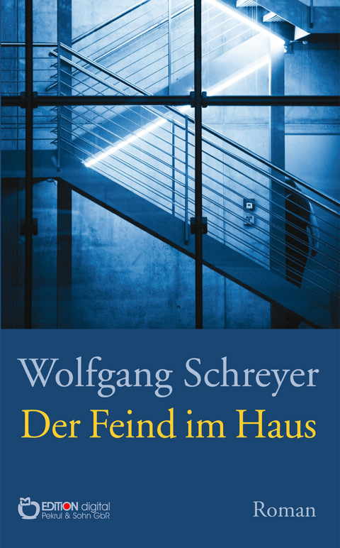 Der Feind im Haus - Wolfgang Schreyer