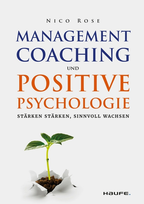 Management Coaching und Positive Psychologie -  Nico Rose