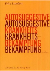 Autosuggestive Krankheitsbekämpfung - Fritz Lambert