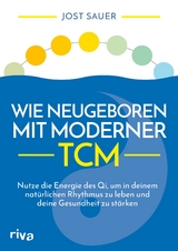 Wie neugeboren mit moderner TCM - Jost Sauer