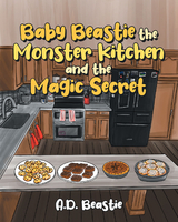 Baby Beastie the Monster Kitchen and the Magic Secret -  A.D. Beastie