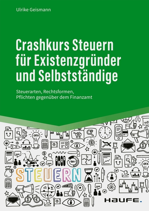 Crashkurs Steuern für Existenzgründer und Selbstständige -  Ulrike Geismann