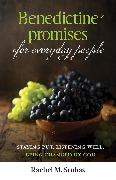 Benedictine Promises for Everyday People -  Rachel Srubas