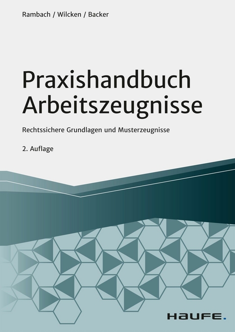 Praxishandbuch Arbeitszeugnisse - Peter H.M. Rambach, Stephan Wilcken, Anne Backer