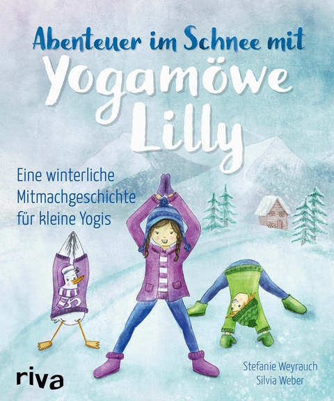 Abenteuer im Schnee mit Yogamöwe Lilly -  Stefanie Weyrauch