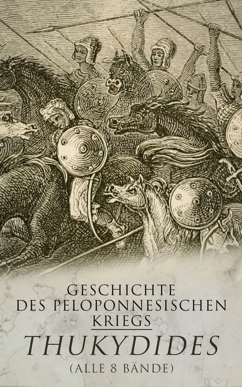 Geschichte des peloponnesischen Kriegs (Alle 8 Bände) -  Thukydides