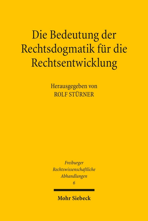 Die Bedeutung der Rechtsdogmatik für die Rechtsentwicklung - 