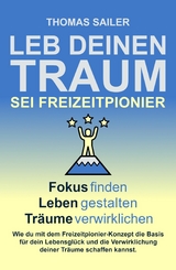 Leb deinen Traum: Sei Freizeitpionier - Thomas Sailer