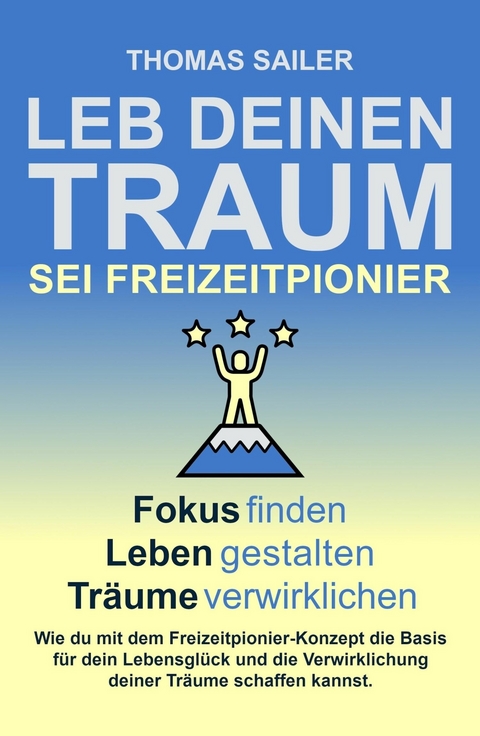 Leb deinen Traum: Sei Freizeitpionier - Thomas Sailer