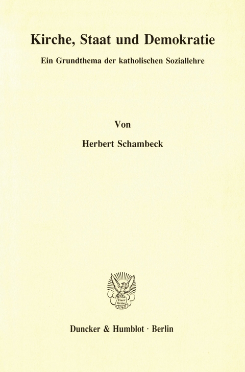 Kirche, Staat und Demokratie. -  Herbert Schambeck