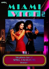 MIAMI VICE 2: SPIEL UM RACHE - Stephen Grave