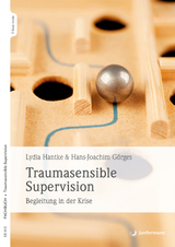 Traumasensible Supervision - Lydia Hantke, Hans-Joachim Görges