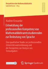 Entwicklung der professionellen Kompetenz von Mathematiklehramtsstudierenden zur Bedeutung von Sprache - Nadine Krosanke