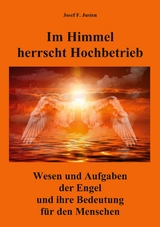 Im Himmel herrscht Hochbetrieb - Josef F. Justen