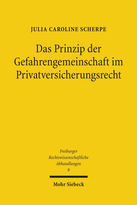 Das Prinzip der Gefahrengemeinschaft im Privatversicherungsrecht -  Julia Caroline Scherpe