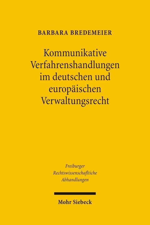 Kommunikative Verfahrenshandlungen im deutschen und europäischen Verwaltungsrecht -  Barbara Bredemeier