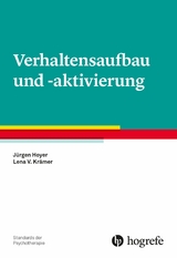 Verhaltensaufbau und -aktivierung - Jürgen Hoyer, Lena V. Krämer