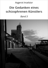 Die Gedanken eines schizophrenen Künstlers - Asgerot Incelsior