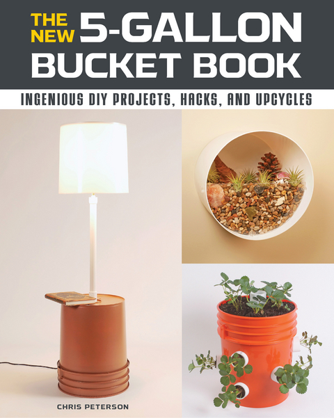 The New 5-Gallon Bucket Book - Chris Peterson