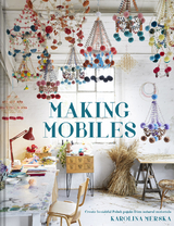 Making Mobiles -  Karolina Merska