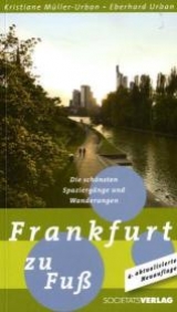 Frankfurt zu Fuß - Die schönsten Spaziergänge und Wanderungen - Kristiane Müller-Urban, Eberhard Urban