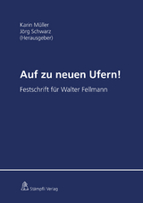 Auf zu neuen Ufern! - Jürg-Beat Ackermann, Regina E. Aebi-Müller, François Bohnet, Anna Coninx, Arnaud Constantin, Lorenz Droese, David Dürr, Philipp Egli, Paul Eitel, Susan Emmenegger, Andreas Furrer, Thomas Gächter, Peter Gauch, Daniel Girsberger, Barbara Graham-Siegenthaler, Stephan Hartmann, Sebastian Heselhaus, Elias Hörhager, Vagias Karavas, Martin Kayser, Andreas Kellerhals, Alfred Koller, Thomas Koller, Frédéric Krauskopf, Simon Leu, Michele Luminati, Stefan Maeder, Josianne Magnin, Raphael Märki, Karin Müller, Roland Norer, Thomas Poledna, Martina Reber, Paul Richli, Markus Schmid, Antoine Schnegg, Jörg Schwarz, Hubert Stöckli, Kerstin Noelle Vokinger, Jeremias Wartmann, Rolf H. Weber, Stephan Weber, Amédéo Wermelinger, Franz Werro