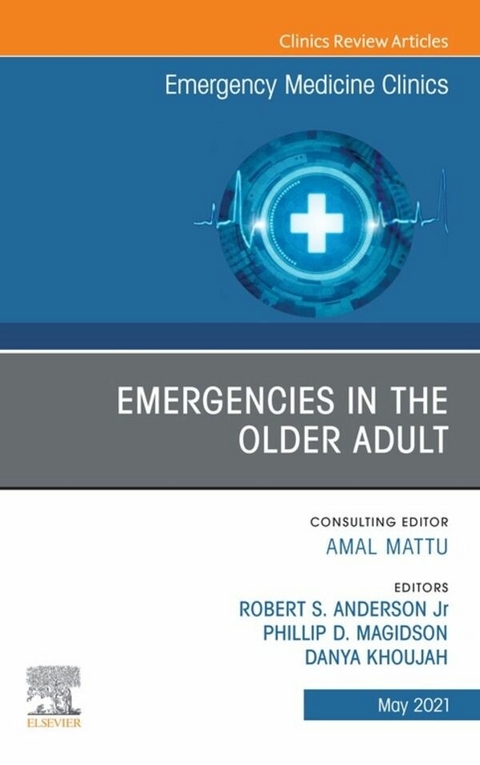 Emergencies in the Older Adult, An Issue of Emergency Medicine Clinics of North America - 