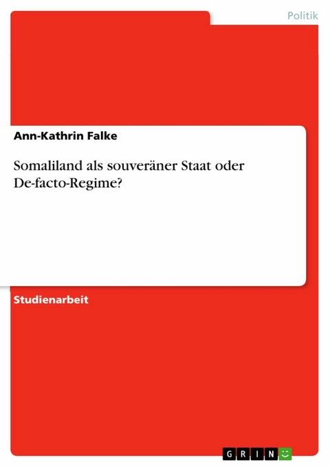 Somaliland als souveräner Staat oder De-facto-Regime? - Ann-Kathrin Falke