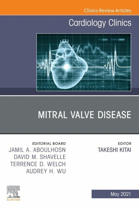 Mitral Valve Disease, An Issue of Cardiology Clinics, E-Book - 