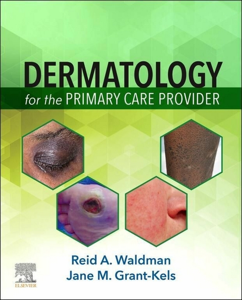 Dermatology for the Primary Care Provider E-Book -  Jane M. Grant-Kels,  Reid A. Waldman