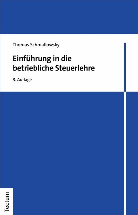 Einführung in die betriebliche Steuerlehre - Thomas Schmallowsky