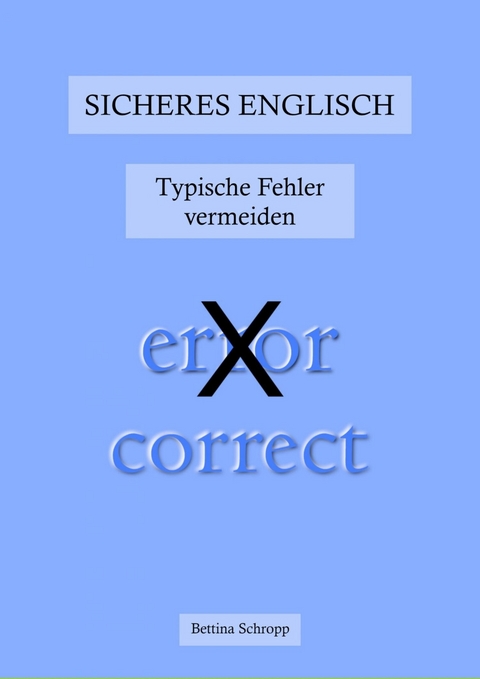 Sicheres Englisch: Typische Fehler vermeiden -  Bettina Schropp