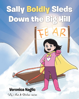 Sally Boldly Sleds Down the Big Hill -  Veronica Naglic