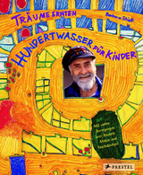 Träume ernten - Hundertwasser für Kinder - Barbara Stieff