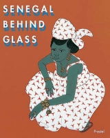 Senegal Behind Glass - Anne M Bouttiaux-Ndiaye