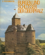 Burgen und Schlösser der Oberpfalz - Ursula Pfistermeister